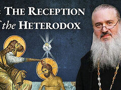 VIDEO: On the Reception of the Heterodox with Fr. John Whiteford