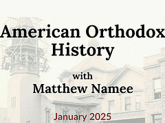 Orthodox Studies Institute launches new course on American Orthodox history