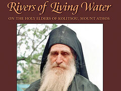 New book: Rivers of Living Water: On the Holy Elders of Kolitsou, Mount Athos